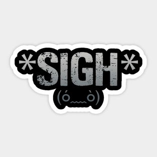 Sigh Sticker